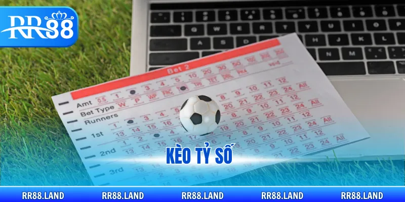 kèo tỷ số