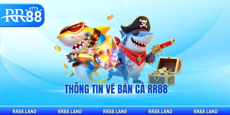 Thông tin về bắn cá RR88